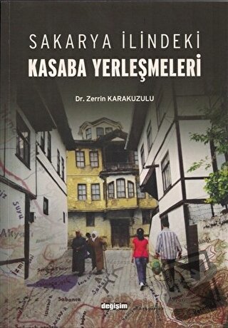 Sakarya İlindeki Kasaba Yerleşmeleri - Zerrin Karakuzulu - Değişim Yay