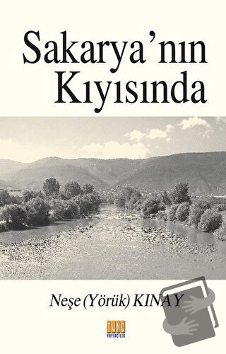 Sakarya’nın Kıyısında - Neşe (Yörük) Kınay - Tunç Yayıncılık - Fiyatı 