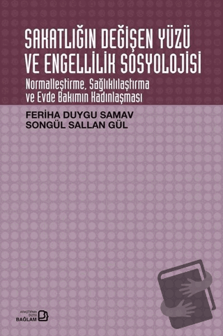 Sakatlığın Değişen Yüzü ve Engellilik Sosyolojisi - Feriha Duygu Samav