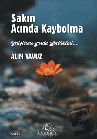 Sakın Acında Kaybolma - Alim Yavuz - Cağaloğlu Yayınevi - Fiyatı - Yor