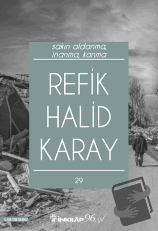 Sakın Aldanma, İnanma, Kanma - Refik Halid Karay - İnkılap Kitabevi - 