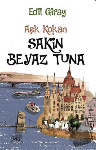 Sakin Beyaz Tuna - Edil Giray - Sarmal Kitabevi - Fiyatı - Yorumları -