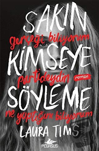 Sakın Kimseye Söyleme - Laura Tims - Pegasus Yayınları - Fiyatı - Yoru