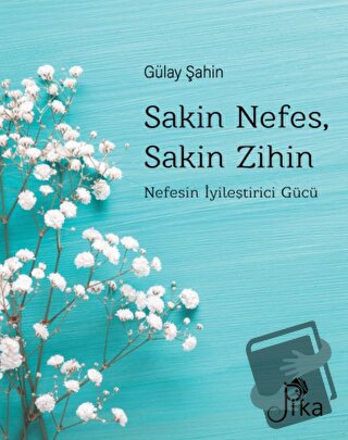 Sakin Nefes, Sakin Zihin - Gülay Şahin - Pika Yayınevi - Fiyatı - Yoru