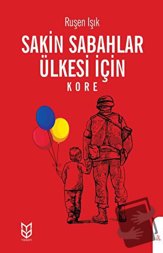 Sakin Sabahlar Ülkesi İçin (Kore) - Ruşen Işık - Yason Yayıncılık - Fi