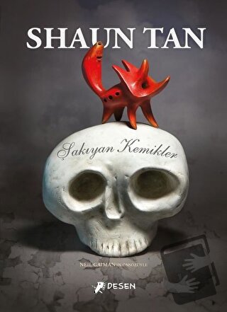 Şakıyan Kemikler (Ciltli) - Shaun Tan - Desen Yayınları - Fiyatı - Yor