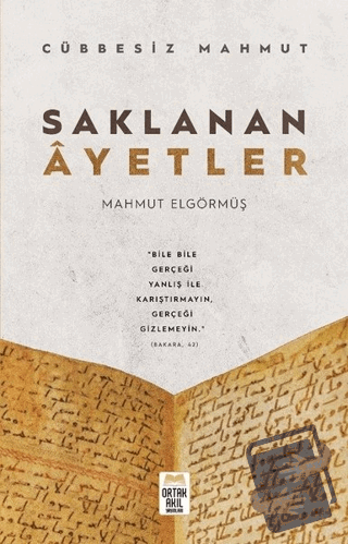 Saklanan Ayetler - Cübbesiz Mahmut - Mahmut Elgörmüş - Ortak Akıl Yayı