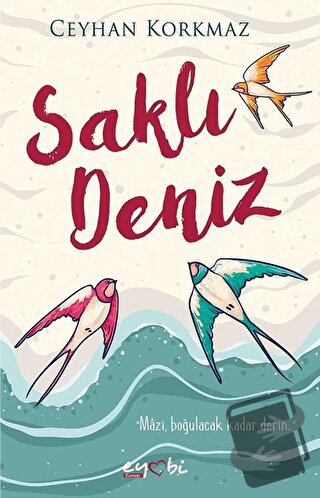 Saklı Deniz - Ceyhan Korkmaz - Eyobi Yayınları - Fiyatı - Yorumları - 