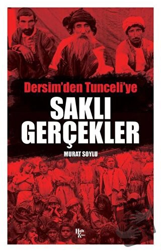 Saklı Gerçekler - Dersim'den Tunceli'ye - Murat Soylu - Halk Kitabevi 