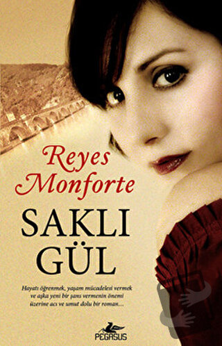 Saklı Gül - Reyes Monforte - Pegasus Yayınları - Fiyatı - Yorumları - 