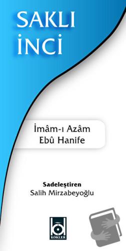 Saklı İnci - İmam-ı Azam Ebu Hanife - Kökler Kitabevi - Fiyatı - Yorum