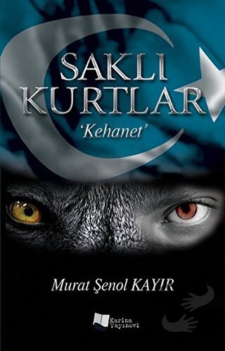 Saklı Kurtlar: Kehanet - Murat Şenol Kayır - Karina Yayınevi - Fiyatı 