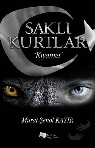 Saklı Kurtlar: Kıyamet - Murat Şenol Kayır - Karina Yayınevi - Fiyatı 