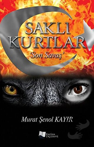 Saklı Kurtlar 'Son Savaş' - Murat Şenol Kayır - Karina Yayınevi - Fiya