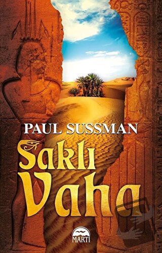 Saklı Vaha - Paul Sussman - Martı Yayınları - Fiyatı - Yorumları - Sat