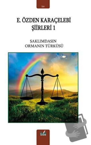 Saklımdasın- Ormanın Türküsü - E. Özden Karaçelebi - İzan Yayıncılık -