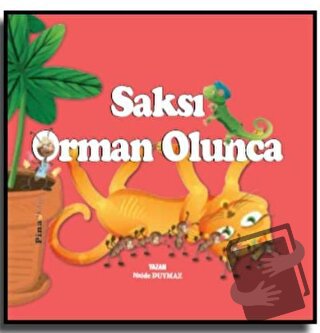 Saksı Orman Olunca - Naide Duymaz - Pina Kitap - Fiyatı - Yorumları - 