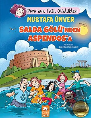 Salda Gölü'nden Aspendos'a - Duru'nun Tatil Günlükleri - Mustafa Ünver