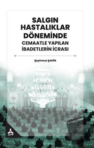 Salgın Hastalıklar Döneminde Cemaatle Yapılan İbadetlerin İcrası - Şey