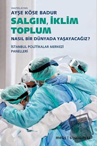 Salgın, İklim, Toplum - Ayşe Köse Badur - Metis Yayınları - Fiyatı - Y