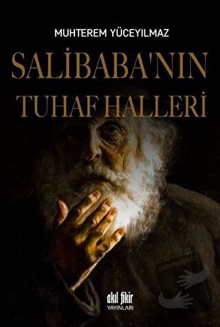 Salibaba’nın Tuhaf Halleri - Muhterem Yüceyılmaz - Akıl Fikir Yayınlar