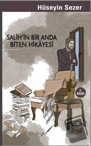 Salih’in Bir Anda Biten Hikayesi - Hüseyin Sezer - Son Sayfa Yayınları