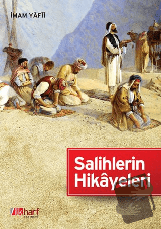 Salihlerin Hikayeleri - İmam Yafii - İlkharf Yayınevi - Fiyatı - Yorum