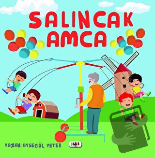 Salıncak Amca - Ayşegül Yeter - Tilki Kitap - Fiyatı - Yorumları - Sat