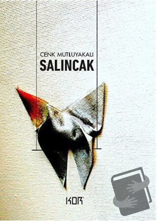 Salıncak - Cenk Mutluyakalı - Kor Kitap - Fiyatı - Yorumları - Satın A