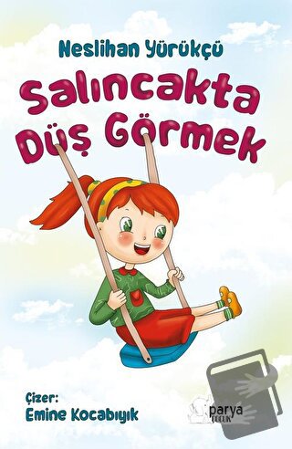 Salıncakta Düş Görmek - Neslihan Yürükçü - Parya Kitap - Fiyatı - Yoru