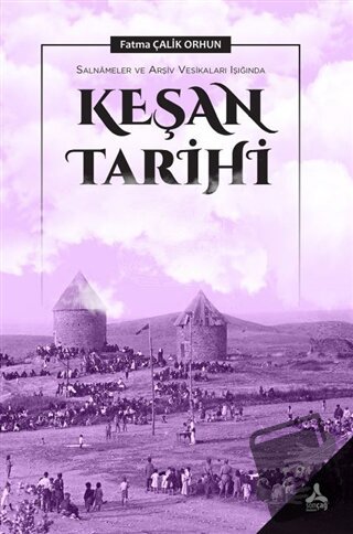 Salnameler ve Arşiv Vesikaları Işığında Keşan Tarihi - Fatma Çalik Orh