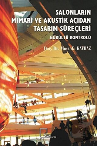 Salonların Mimari ve Akustik Açıdan Tasarım Süreçleri - Mustafa Kavraz