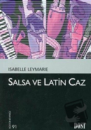 Salsa ve Latin Caz - Isabelle Leymarie - Dost Kitabevi Yayınları - Fiy