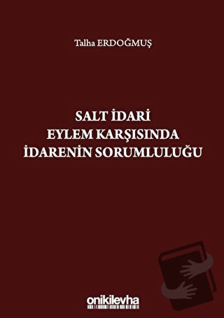 Salt İdari Eylem Karşısında İdarenin Sorumluluğu - Talha Erdoğmuş - On