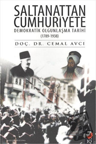 Saltanattan Cumhuriyete Demokratik Olgunlaşma Tarihi 1789 - 1938 - Cem