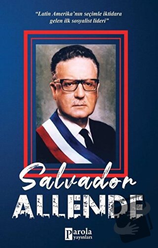 Salvador Allende - Turan Tektaş - Parola Yayınları - Fiyatı - Yorumlar