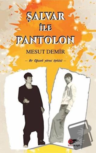 Şalvar ile Pantolon - Mesut Demir - Kırmızı ve Siyah Yayınevi - Fiyatı