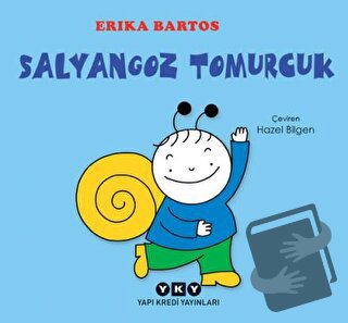 Salyangoz Tomurcuk (Ciltli) - Erika Bartos - Yapı Kredi Yayınları - Fi