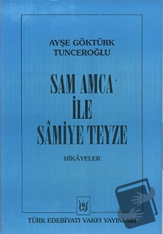 Sam Amca ile Samiye Teyze - Ayşe Göktürk Tunceroğlu - Tedev Yayınları 