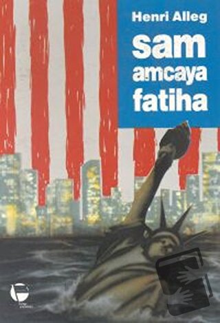 Sam Amcaya Fatiha - Henri Alleg - Belge Yayınları - Fiyatı - Yorumları