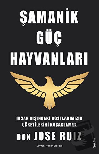 Şamanik Güç Hayvanları - Don Jose Ruiz - Sola Unitas - Fiyatı - Yoruml