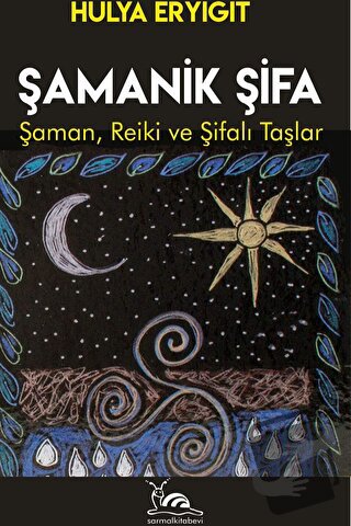 Şamanik Şifa - Hülya Eryiğit - Sarmal Kitabevi - Fiyatı - Yorumları - 