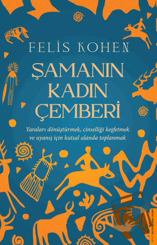 Şamanın Kadın Çemberi - Felis Kohen - Destek Yayınları - Fiyatı - Yoru