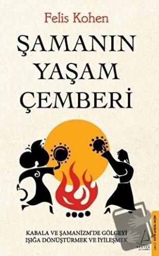 Şamanın Yaşam Çemberi - Felis Kohen - Destek Yayınları - Fiyatı - Yoru