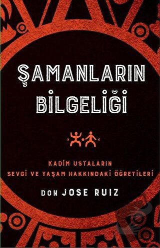 Şamanların Bilgeliği - Don Jose Ruiz - Butik Yayınları - Fiyatı - Yoru