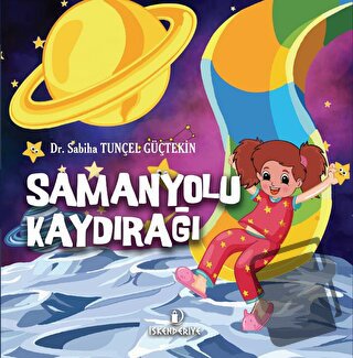 Samanyolu Kaydırağı - Sabiha Tunçel Güçtekin - İskenderiye Yayınları -