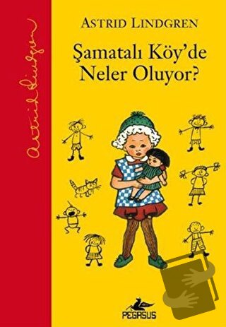 Şamatalı Köy'de Neler Oluyor? (Ciltli) - Astrid Lindgren - Pegasus Çoc