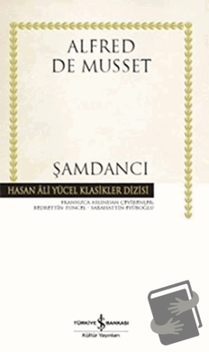 Şamdancı (Ciltli) - Alfred de Musset - İş Bankası Kültür Yayınları - F