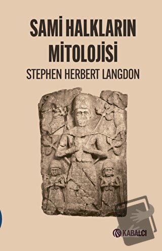 Sami Halkların Mitolojisi - Stephen Herbert Langdon - Kabalcı Yayınevi