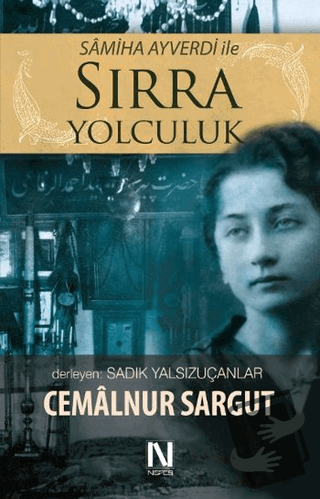 Samiha Ayverdi ile Sırra Yolculuk - Cemalnur Sargut - Nefes Yayıncılık